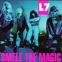 L7 : Smell The Magic